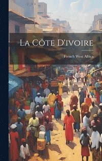 bokomslag La Cte D'ivoire