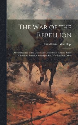 bokomslag The War of the Rebellion