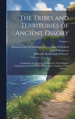 bokomslag The Tribes and Territories of Ancient Ossory