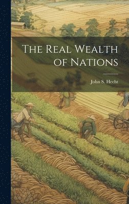 bokomslag The Real Wealth of Nations