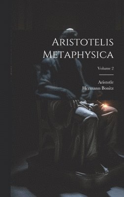 bokomslag Aristotelis Metaphysica; Volume 2