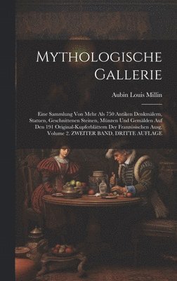 Aubin Louis Millin - Mythologische Gallerie, Inbunden