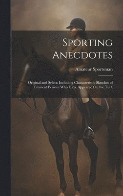 Amateur Sportsman - Sporting Anecdotes, Inbunden