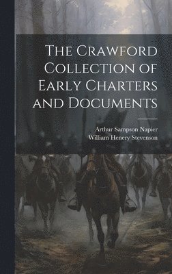 The Crawford Collection of Early Charters and Documents 1