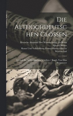 Eduard Sievers, Deutsche Akademie Der Wissenschaften Zu, Prussia (Germany) Ministerium Für Wiss - Die Althochdeutschen Glossen, Inbunden