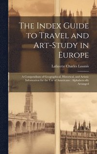 bokomslag The Index Guide to Travel and Art-Study in Europe