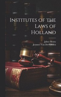 bokomslag Institutes of the Laws of Holland