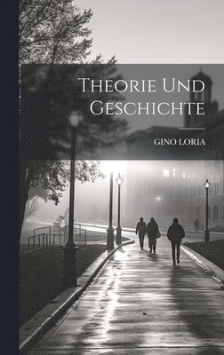 bokomslag Theorie Und Geschichte