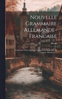 bokomslag Nouvelle Grammaire Allemande-Francaise