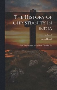 bokomslag The History of Christianity in India