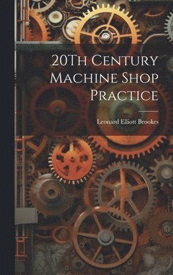 20Th Century Machine Shop Practice 1