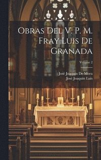 bokomslag Obras Del V. P. M. Fray Luis De Granada; Volume 2