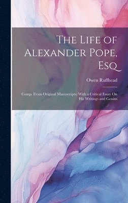 The Life of Alexander Pope, Esq 1
