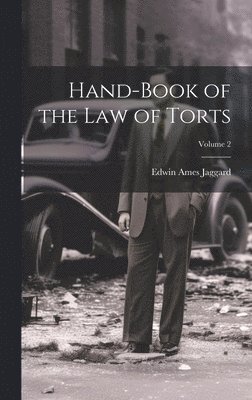 Hand-Book of the Law of Torts; Volume 2 1