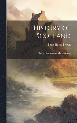 Peter Hume Brown - History of Scotland, Inbunden