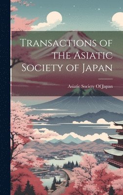 Transactions of the Asiatic Society of Japan 1