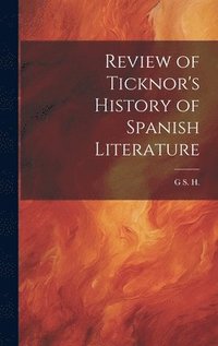 bokomslag Review of Ticknor's History of Spanish Literature