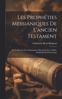 bokomslag Les Prophties Messianiques De L'ancien Testament