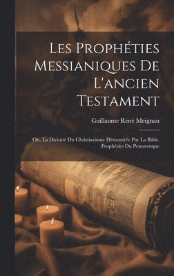Les Prophéties Messianiques De L'ancien Testament