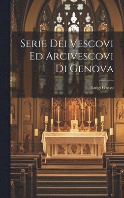 bokomslag Serie Dei Vescovi Ed Arcivescovi Di Genova