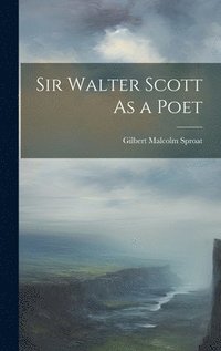 bokomslag Sir Walter Scott As a Poet