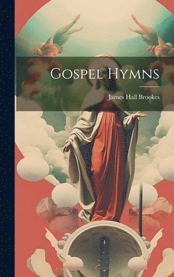 James Hall Brookes - Gospel Hymns, Inbunden