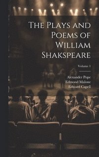 bokomslag The Plays and Poems of William Shakspeare; Volume 1