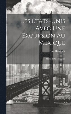 bokomslag Les Etats-Unis Avec Une Excursion Au Mexique