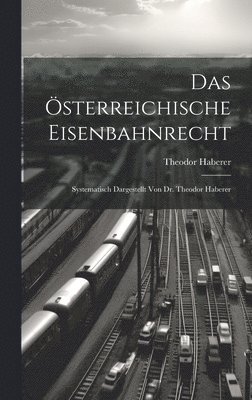 bokomslag Das sterreichische Eisenbahnrecht