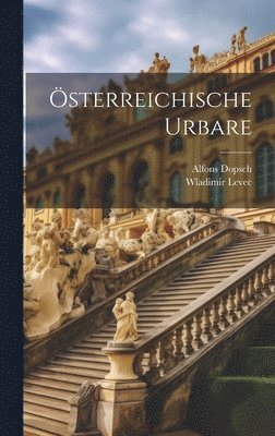 Alfons Dopsch, Wladimir Levec - Österreichische Urbare, Inbunden