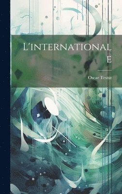 Oscar Testut - L'internationale, Inbunden