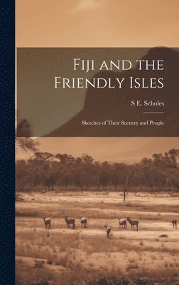 Fiji and the Friendly Isles 1