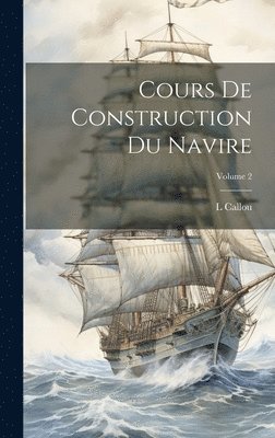 Cours De Construction Du Navire; Volume 2 1