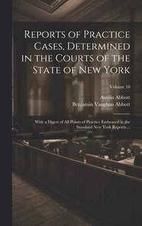 bokomslag Reports of Practice Cases, Determined in the Courts of the State of New York