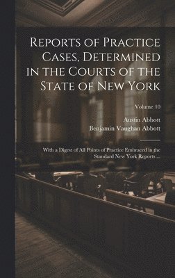 Reports of Practice Cases, Determined in the Courts of the State of New York 1