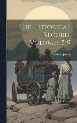 bokomslag Historical Record, Volumes 7-9