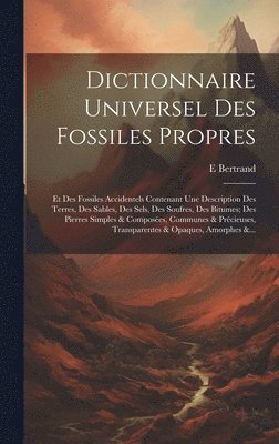 E Bertrand, E. Bertrand - Dictionnaire Universel Des Fossiles Propres, Inbunden