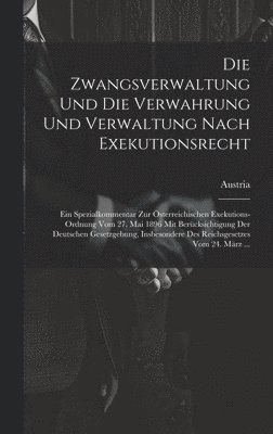 Die Zwangsverwaltung Und Die Verwahrung Und Verwaltung Nach Exekutionsrecht 1