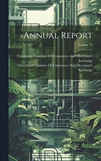 bokomslag Annual Report; Volume 72