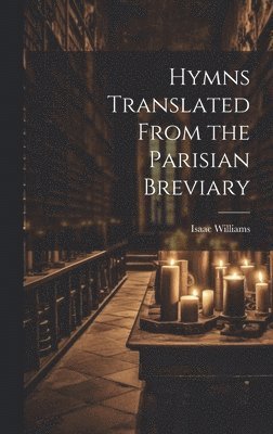 bokomslag Hymns Translated From the Parisian Breviary