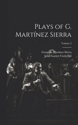 Plays of G. Martnez Sierra; Volume 2 1