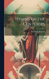 bokomslag Hymns of the Centuries
