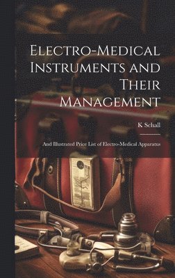 Electro-Medical Instruments and Their Management 1