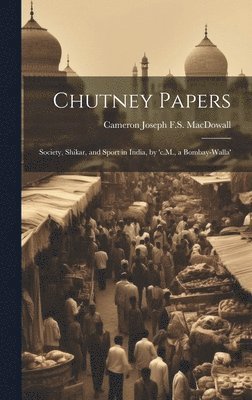 Chutney Papers 1