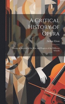 A Critical History of Opera 1