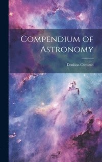 bokomslag Compendium of Astronomy