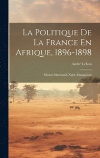 bokomslag La Politique De La France En Afrique, 1896-1898