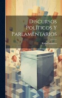 bokomslag Discursos Polticos Y Parlamentarios