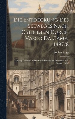 bokomslag Entdeckung Des Seeweges Nach Ostindien Durch Vasco Da Gama, 1497/8