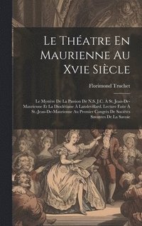 bokomslag Le Thatre En Maurienne Au Xvie Sicle